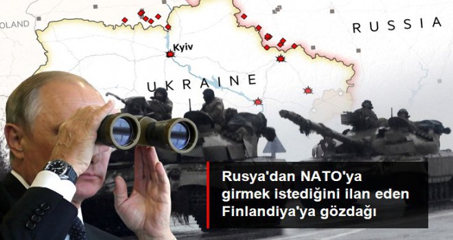 Kremlin'den Finlandiya'ya gözdağı: NATO'ya girmesi kesinlikle Rusya'ya tehdittir