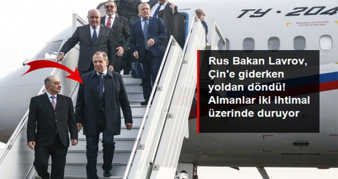 Rus bakan Lavrov'un uçağı Çin'e giderken yoldan döndü!