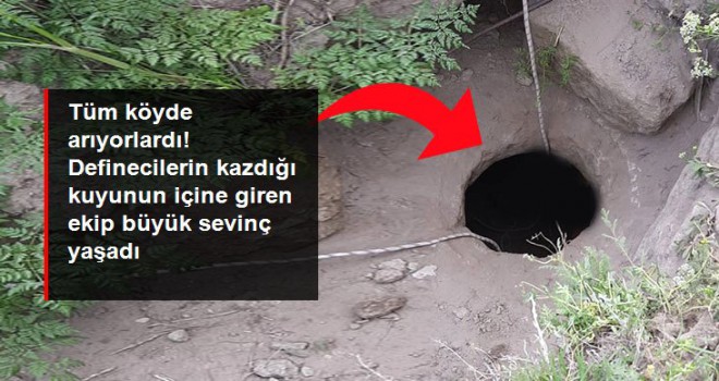 T Tüm köyde arıyorlardı! Definecilerin kazdığı kuyunun içine giren ekip büyük sevinç yaşadı