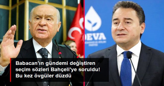 Ali Babacan'ı övdü: Çok zeki hareket ediyor