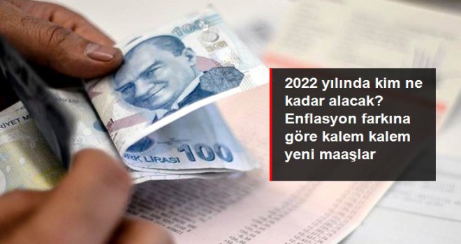 2022 yılında kim ne kadar alacak?