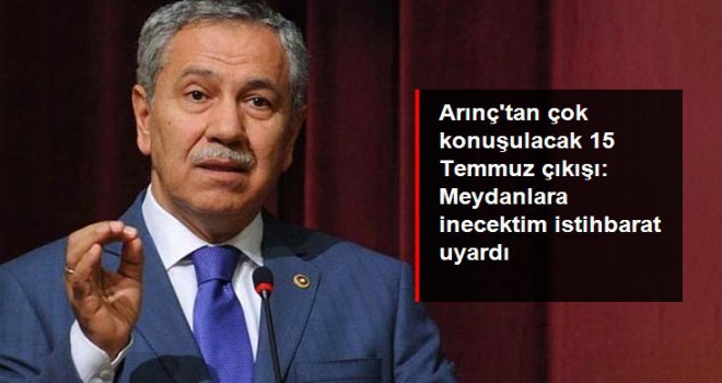 Meydanlara inecektim istihbarat uyardı