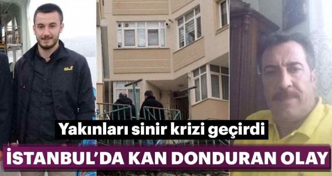  İstanbul'da kan donduran olay!