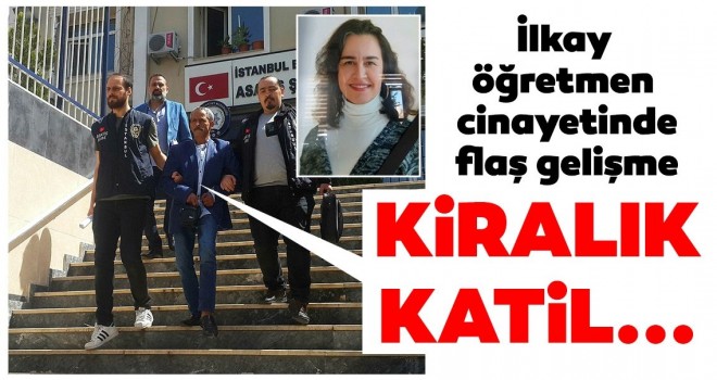  İlkay öğretmeni öldüren kiralık katile müebbet hapis istendi