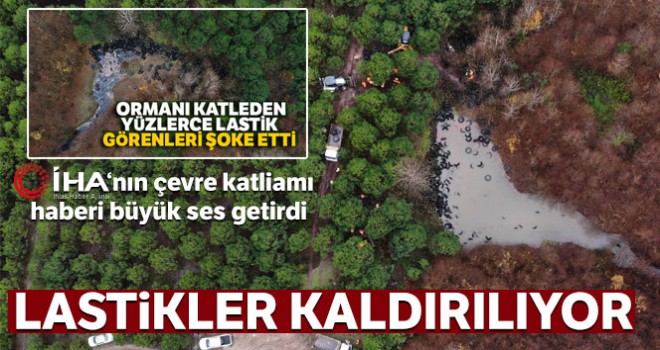 Ormandaki lastikleri kaldırma çalışmaları havadan görüntülendi