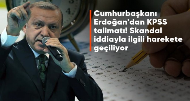 Cumhurbaşkanı Erdoğan,  KPSS sorularına inceleme talimatı verdi