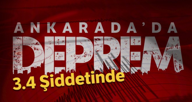  Ankara'da 3.4 büyüklüğünde deprem