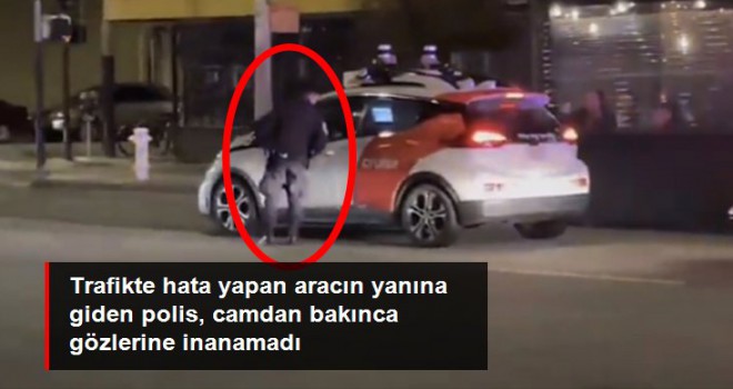 Trafikte seyir halindeyken hata yapan aracın yanına giden polisler, camdan bakınca kimseyi bulamadı