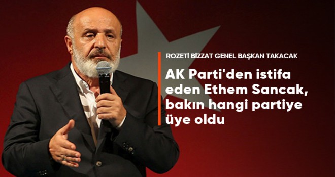 AK Parti'den istifa eden Ethem Sancak, Vatan Partisi'ne üye oldu