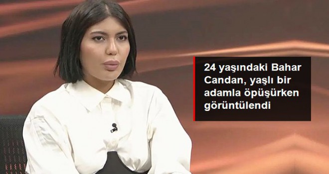 Bahar Candan, yaşlı bir adamla öpüşürken görüntülendi