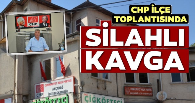  CHP Akçadağ İlçe Başkanlığında silahlı kavga: Tek el ateş etti