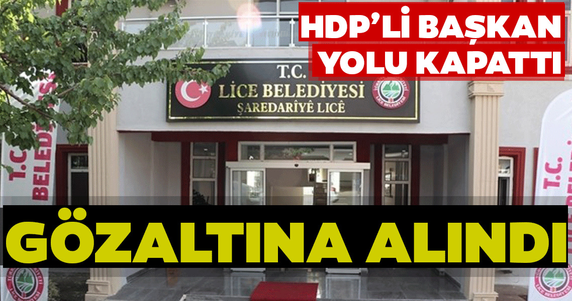  HDP'li Lice Belediye Başkanı gözaltına alındı