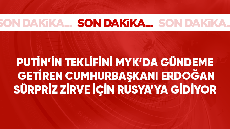 Cumhurbaşkanı Erdoğan, Rusya'ya gidiyor