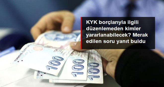 KYK borçlarıyla ilgili düzenlemeden kimler yararlanabilecek? Merak edilen soru yanıt buldu