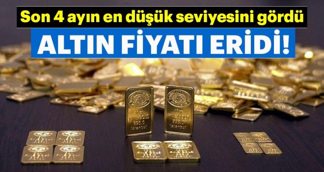 Gram altın son 4 ayın en düşük seviyesini gördü!