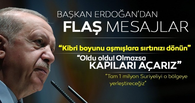  Başkan Erdoğan İl Başkanları toplantısında konuştu: Oldu oldu! Olmazsa kapıları açarız