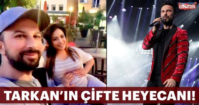 Tarkan’ın çifte heyecanı