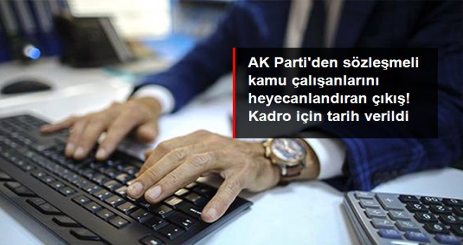 AK Parti, kamu çalışanının kadroya alınmasını değerlendirecek