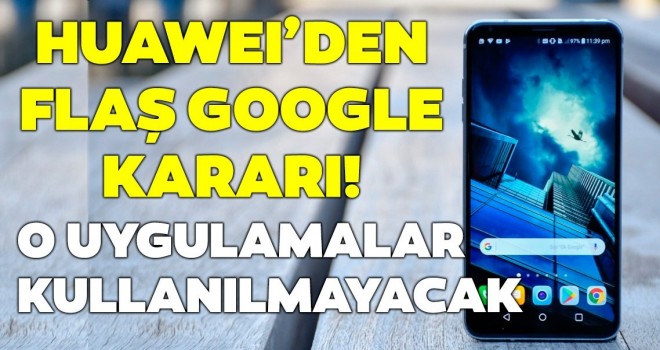  Huawei yeni modellerinde Google uygulamalarını kullanamayacak