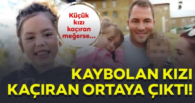 Küçük kızı kaçıran kişi en yakınındaki çıktı! Korkunç detaylar aileyi şoke etti...