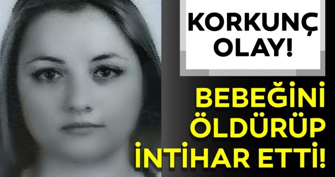  Samsun'da korkunç olay! Bebeğini öldürüp intihar etti