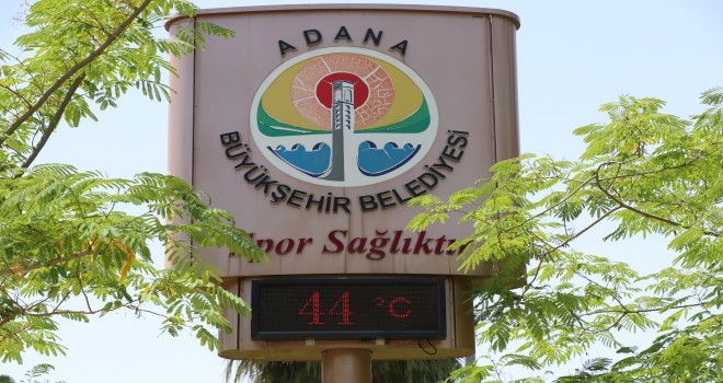 Adana'da termometreler 44 dereceyi gördü