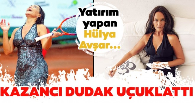  Hülya Avşar’ın kazancı dudak uçuklattı