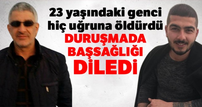  23 yaşındaki genci hiç uğruna öldürdü