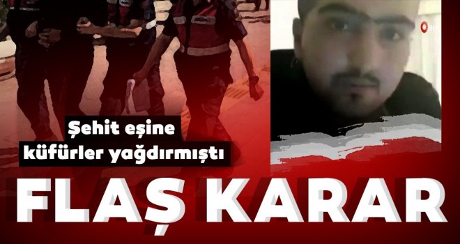  Şehit eşine küfürler yağdıran şahıs tutuklandı