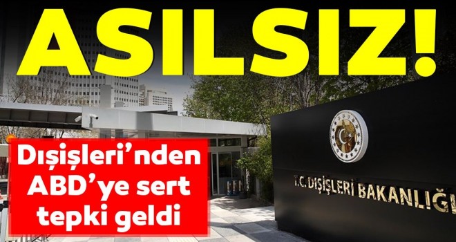  Dışişleri Bakanlığı'ndan ABD'nin seyahat uyarısına sert tepki!