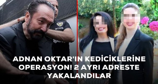 Adnan Oktar suç örgütüne eş zamanlı baskın: 2 şüpheli kedicik yakalandı