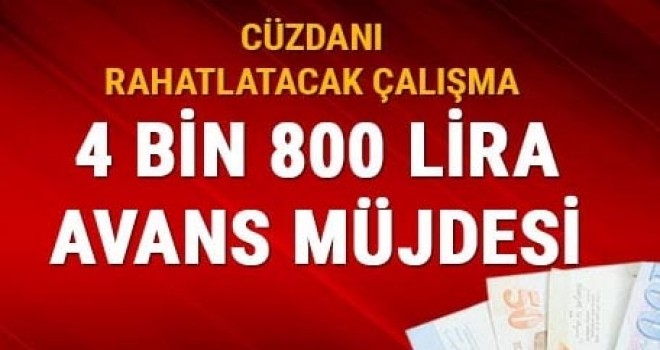  Emeklilere 4 bin 800 lira avans müjdesi