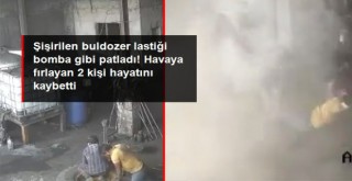 Şişirilen buldozer lastiği bomba gibi patladı! Havaya fırlayan 2 kişi hayatını kaybetti