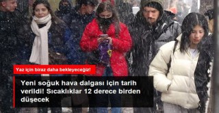 Yaz için biraz daha bekleyeceğiz!