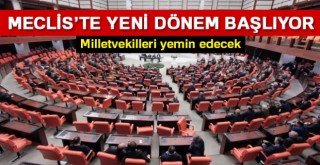 Meclis'te yeni dönem başlıyor!
